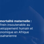 Mortalité maternelle afrique subsaharienne - Africitizen