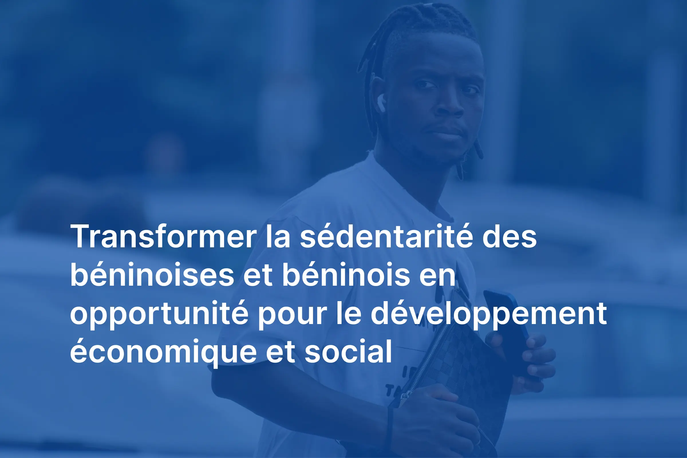 sedentarite mobilite developpement benin - Africitizen